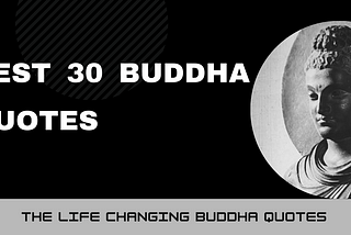 Best 30 Buddha Quotes : The Life Changing Buddha Quotes