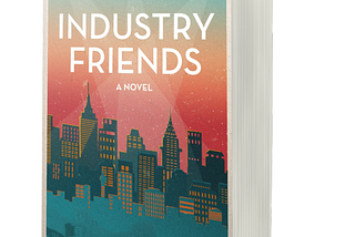 Industry Friends: Author’s Note