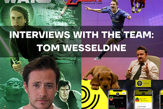Interviews with the Team: Tom Wesseldine