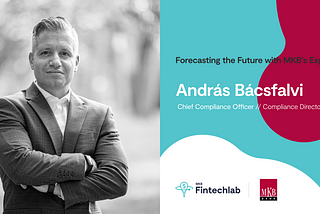 Fintechlab — Forecasting the Future with MKB’s Experts