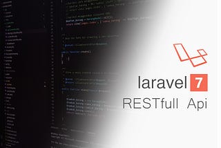 LARAVEL 7 | Membuat RESTfull API