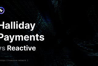 Halliday Payments vs Reactive Contracts: Streamlining Web3 Commerce and Automation