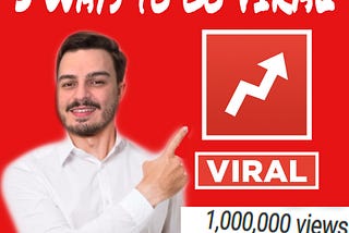 3 Ways to go VIRAL for Dummies