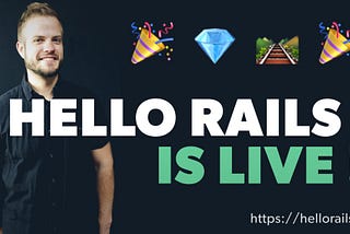 🎉 Hello Rails is Live!