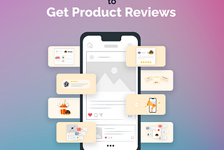 8 proven hacks to get product reviews