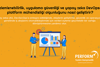 Gözlemlenebilirlik, Uygulama Güvenliği ve Yapay Zeka DevOps ve Platform Mühendisliği Olgunluğunu…