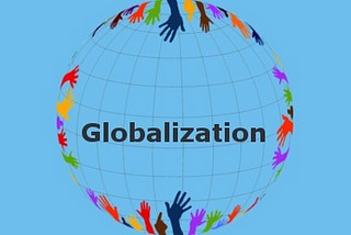 Reasons why Globalization is good for man-kind