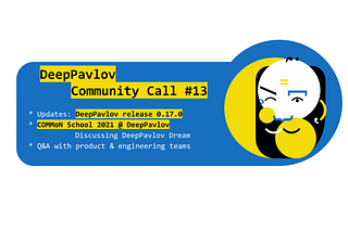 Announcing DeepPavlov Community Call #13