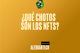 ¿Qué chotos son los NFTs?