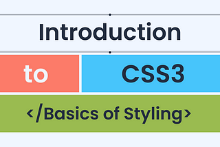 Introduction to CSS3 — Basics of Styling