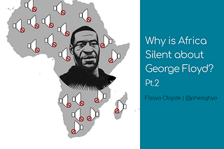 Why is Africa Silent about George Floyd? Pt. 2