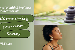 Community Connection Blog: Mental Health & Wellness Resources for All