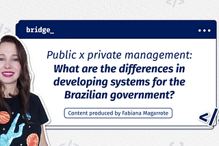 Public x private management: what are the difference in developing systems for the Brazilian…
