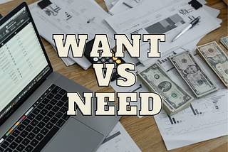 How to Tell the Difference Between Needs and Wants: A Guide to Better Financial Decisions