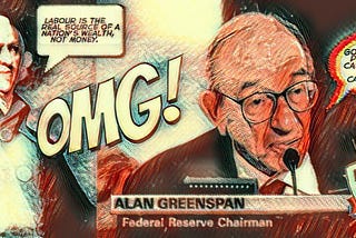 You Can’t Eat Cash: Adam Smith & Alan Greenspan on Real Wealth