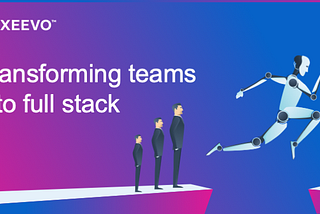 Transforming teams into full stack