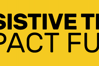 A typographic logo which reads ‘Assistive Tech Impact Fund’. ‘Assistive Tech’ is bold, with Impact Fund underneath.