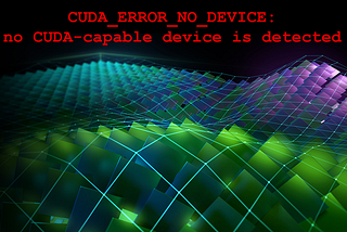 (Fix) CUDA_ERROR_NO_DEVICE: no CUDA-capable device is detected (on Windows)
