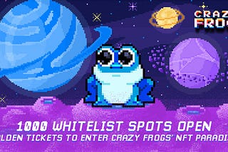 1000 Whitelist Spots Open — Golden Tickets to Enter Crazy Frogs’ NFT Paradise