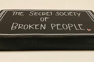 THE SECRET SOCIETY OF BROKEN PEOPLE