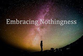 A Journey to Nothingness