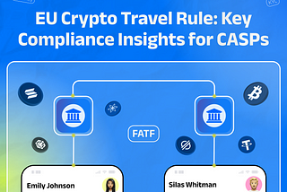 Understanding the EU Crypto Travel Rule: Key Compliance Insights for CASPs