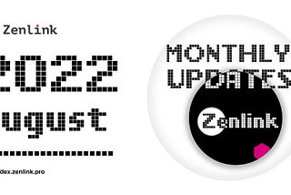 Zenlink Monthly Updates (August 2022)