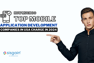 How Much Do Top App Development Companies in the USA Charge in 2024?