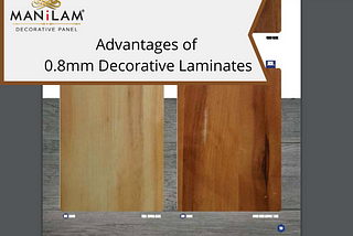 What are the benefits of using Manilam 0.8mm Decorative Laminates?