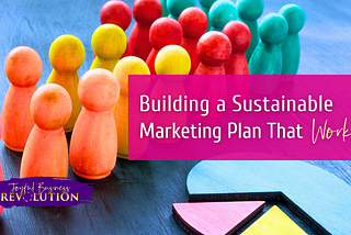 Building a Sustainable Marketing Plan That Works