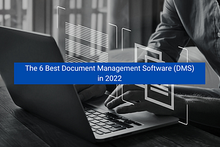 <img src=”image.png” alt=”the-6-best-document-management-software-dms-in-2022”>