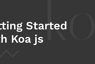 Getting Started with Koa.js