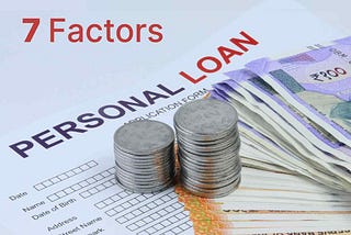 7 factors to know before taking personal loan