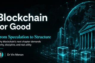 From Speculation to Structure: Blockchain’s Next Chapter