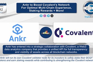 Ankr to Boost Covalent’s Network For Optimal Multi-Chain Experience, Staking Rewards + More!