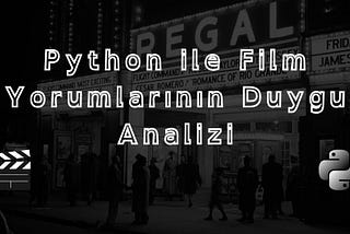 Python ile Film Yorumlarının Duygu Analizi