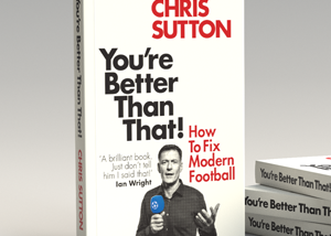 You’re Better Than That — Chris Sutton (A Review)