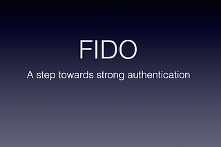 What is FIDO? An approach towards password-less solutions