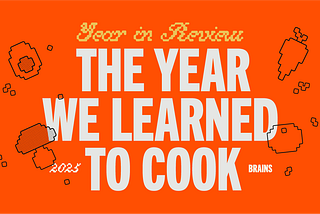 BRAINS Agency in Review 2025