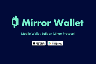 Mirror Wallet — Premier Mobile Wallet Built on Mirror Protocol