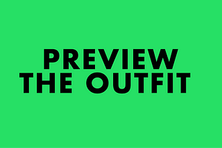 Preview the Outfit: a Case study