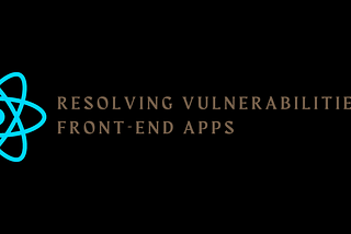 How to Resolve Vulnerabilities in Front-End Applications