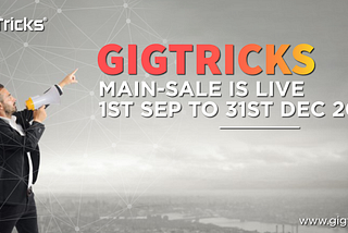PR: GIGTRICKS MAIN SALE IS LIVE NOW AND IT WILL STAY ACTIVE TILL 31ST DECEMBER 2018 WITH FOUR…