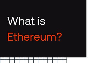 What is Ethereum Explained