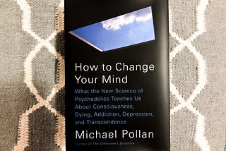 Book Review: "How To Change Your Mind" by Michael Pollen