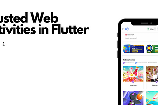 Trusted Web Atcivities in Flutter. TWA in Flutter