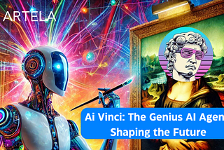 Ai Vinci: The Genius AI Agent Shaping the Future