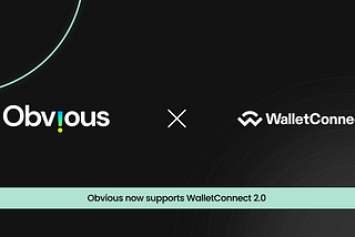 Obvious now supports Wallet Connect 2.0 in its app