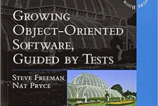Growing Object Oriented Software Guided by Tests — TLDR