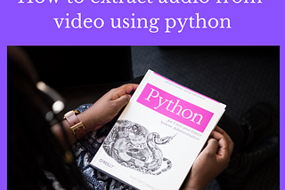 How to extract audio from video using Python